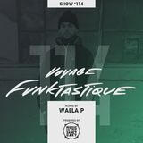 VOYAGE FUNKTASTIQUE - Show #114 (Hosted by Walla P)
