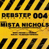 DEBstep radio show level 004 w/ Mista Nichols