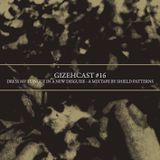 Gizehcast #16 + A Mixtape by Shield Patterns