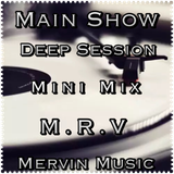 M.R.V - MainShow (Deep Session)
