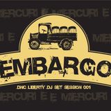 DNC LIBERTY - E MIERCURI E EMBARGO 001 ( DJ SET )