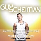 Summer Sessions - "Summer Heat" - Part Two - Mixed By Guy Scheiman