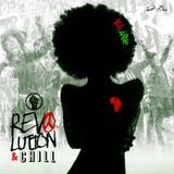 Revolution and Chill Pt. 1