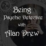 Spiritual Alchemy Show - Being Psychic Detective with Alan Drew