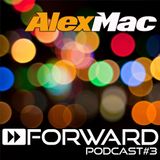 FORWARD PODCAST #3