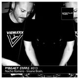 Podcast Series #013 / Nacho Romero - Insane Brain.