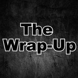 Rodric Presents: The Wrap-Up - Episode 004