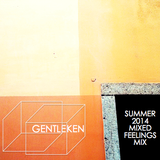 gentleken - SUMMER 2014 MIXED FEELINGS