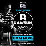Rawsum Radio Episode 005 - Umai Move