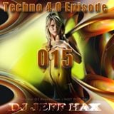DJ Jeff Hax Presents Techno 4.0 - Episode 015