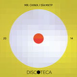 MIXTAPES DE REGALO 2014: Mr. Chinix / Día