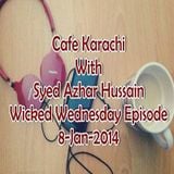 Cafe Karachi With Sayed Azhur Hussain As On 08th Jan 2014