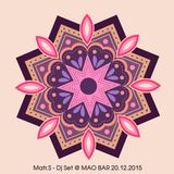 Matr.S - Dj Set @ MAO BAR 20.12.2015