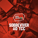 #210 SEIS MÚSICAS PARA SOBREVIVER AO TCC