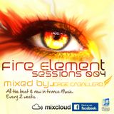 Fire Element Sessions Podcast 004 Mixed by Jorge Caballero