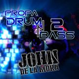 John De La Mora - Propa Drum N Bass 2