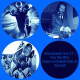 Soundclash Vol. 21 : Into the 90's - Huas vs Dubbel Dee vs Jazzcat