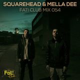 Squarehead & Mella Dee - The Fat! Club Mix 054