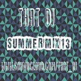 ThatDJ Summer Mix 2013