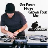 Get Funky Happy Grown Folk Mix