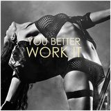DEEP HOUSE - "You Better Work It"