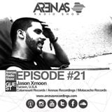Arenas Radio Show #21 special guest Jason Xmoon