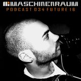 Maschinenraum Podcast 034 - Future 16