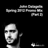 John Dalagelis (Spring 2012 Promo Mix - Part 2)