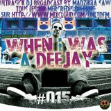 whenIwasAdeejay#015