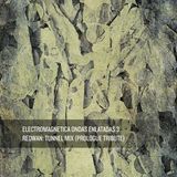 Electromagnetica Ondas Enlatadas 3: Redwan - Tunnel Mix (Prologue Tribute)