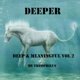 Deep & Meaningful Vol 2 - Deeper