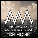 Arkitech'Musik // Podcast Series # 004 // TONI VILCHEZ
