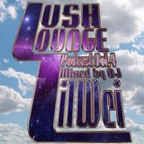 Lush Lounge Podcast Vol.4 mixed by DJ LilWei