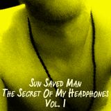 Sun Saved Man - The Secret Of My Headphones Volume I