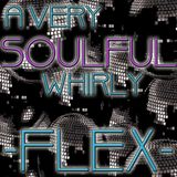 A Very Soulful Whirly - FLEX