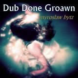 Round the Whirled 001 - Dub Done Groawn