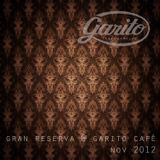 GRAN RESERVA @ GARITO CAFÉ / NOV. 2012