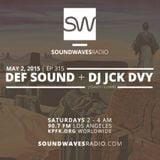 Episode 315 - Def Sound & Jck Dvy - May 2, 2015