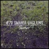 #79 Spotlight - Smania Uagliuns