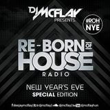 DJ Mcflay® - Re-Born Of House Radio (New Year's Eve Special Edition)