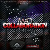 Cosmophonic & After Life Music: MAD COLLABORATION