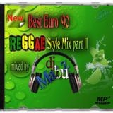Best Euro '90 ReggaeStyle Mix part II (mixed by Mabuz)