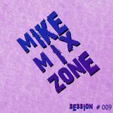 MIKE session # 009 (By MIKE MrLocomix)