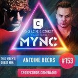MYNC Presents Cr2 Live & Direct Radio Show 153 with Antoine Becks Guestmix