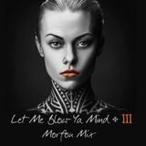 Let Me Blow Ya Mind III - Morfou Mix