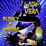 Lady Vera. Set espacially 2 hours Funky & House
