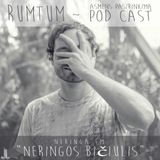 Neringa FM ~ POD CAST ((((RUMTUM))))