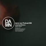 Damn nyc podcast 006 - by Dirtytwo