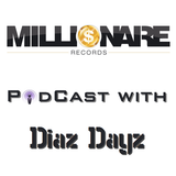 1_Millionaire Records PodCast with Diaz Dayz_1/27/13