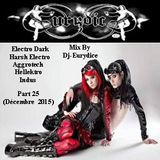 Mix New Electro Dark, Harsh, Hellektro, Indus, Aggrotech Part 25 By Dj-Eurydice (Décembre 2015)